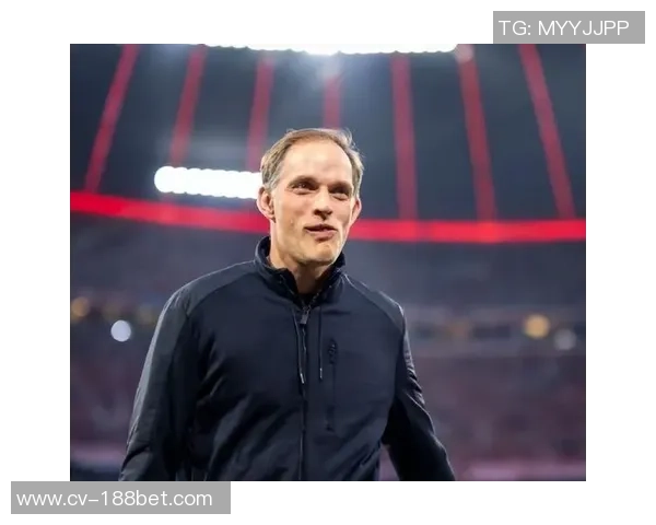 切尔西前教练图赫尔或将接替阿莫林担任国家队主帅